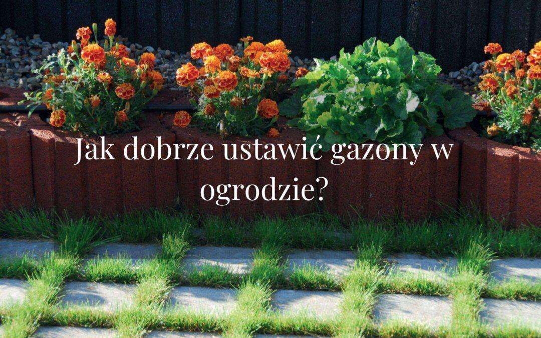 Jak ułożyć gazony w ogrodzie?  